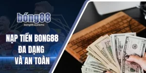 nạp tiền BONG88